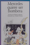 Mercedes quiere ser bombera 