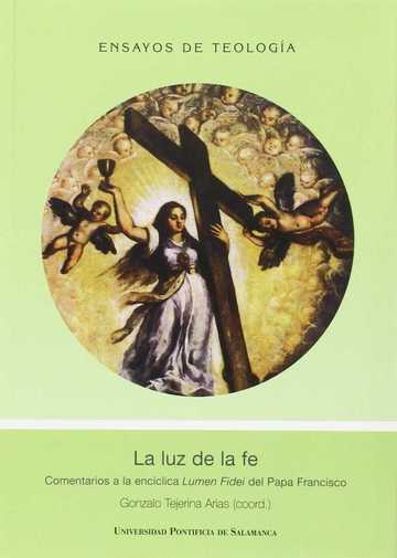 La luz de la de la fe. Comentarios a la encclica Lumen Fidei del Papa Francisco