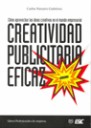 Creatividad Publicitaria Eficaz . Cmo aprovechar las ideas creativas en el mundo empresarial