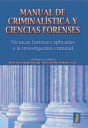 Manual de criminalstica y ciencias forenses