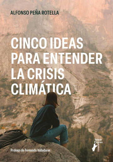 Cinco ideas para entender la crisis climtica