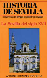 Historia de Sevilla. La Sevilla del siglo XVII.