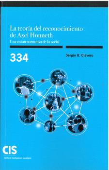La teora del reconocimiento de axel honneth. una visin normativa de lo social