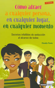 Cmo atraer a cualquier persona, en cualquier lugar, en cualquier momento