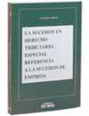 Sucesin en derecho tributario. Especial referencia a la sucesin de empresa.