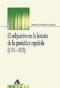 El subjuntivo en la historia de la gramtica espaola (1771 - 1973)