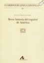 Breve historia del espaol de Amrica