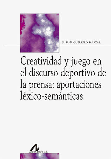 Creatividad y juego en el discurso deportivo de la prensa: aportaciones lxico-semnticas