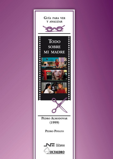 Gua para ver y analizar : todo sobre mi madre. pedro almodvar (1999)