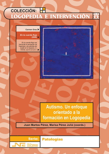 Autismo. un enfoque orientado a la formacin en logopedia