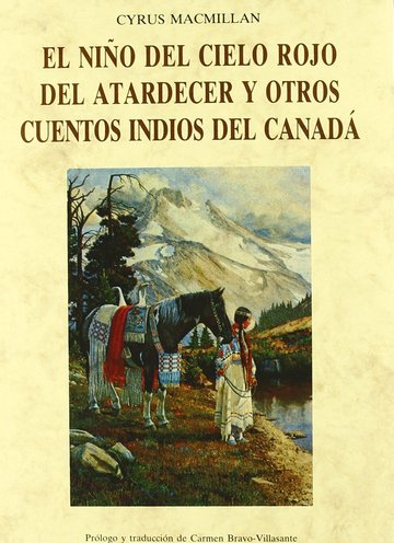 El nio del cielo rojo del atardecer y otros cuentos indios del Canad