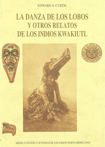 La danza de los lobos y otros relatos de los indios kwakiutl