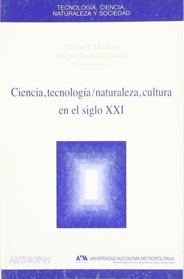 Ciencia Tecnologia Naturaleza Cultura En El S.xxi