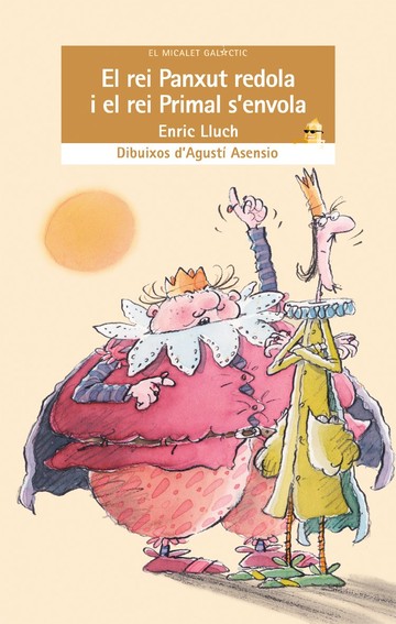 El rei Panxut redola i el rei Primal senvola (El Micalet Galctic 20)