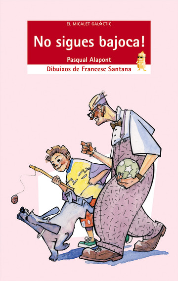 No sigues bajoca! (El Micalet Galctic 8)