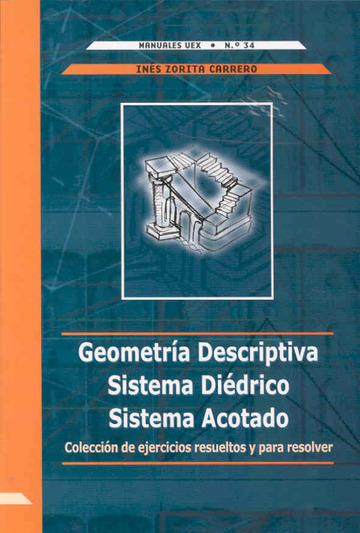 Geometra Descriptiva. Sistema didrico. Sistema acotado. Coleccin de ejercicios resueltos y para resolver