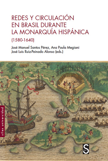 Redes y circulacin en Brasil durante la Monarqua Hispnica (1580-1640)