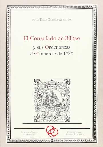 El consulado de Bilbao y sus ordenanzas de comercio de 1737
