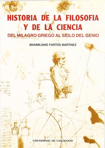 Historia De La Filosofa Y De La Ciencia. Del Milagro Griego Al Siglo Del Genio