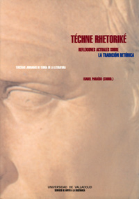 Techne Retorike. Reflexiones Actuales Sobre La Tradicion Retrica