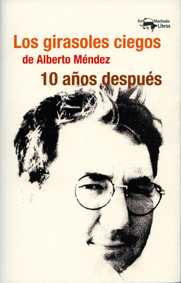Los girasoles ciegos de Alberto Mndez 10 aos despus