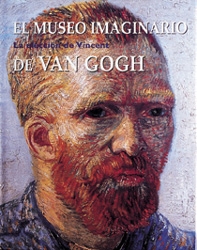 El museo imaginario. La eleccin de Vincent Van Gogh