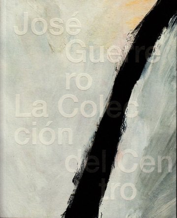 Jos Guerrero: La coleccin del Centro