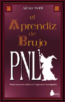 El aprendiz de brujo : manual de ejercicios prcticos de programacin neurolingstica