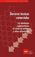 Barreras tcnicas comerciales. Los obstaculos reglamentarios al comercio exterior y cmo solventarlos