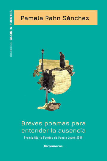 Breves poemas para entender la ausencia - XX Premio Gloria Fuertes de Poesa Joven