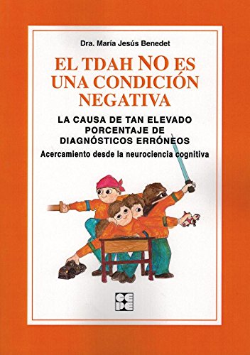 El TDAH no es una condicin negativa. La causa de tan elevado porcentaje de diagnsticos errneos
