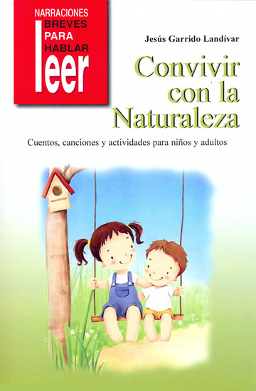 Convivir con la Naturaleza. Cuentos, canciones y actividades para estimular  el contacto con la NaturalezaCiencias de la Educación Preescolar y Especial  - Editorial Tirant Lo Blanch