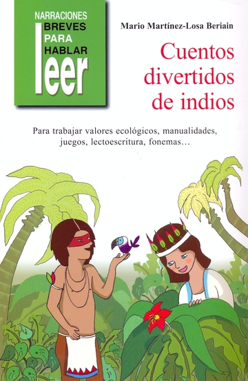 Cuentos divertidos medioambientales de indios. Para trabajar valores ecolgicos, fonemas, juegos...