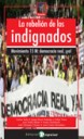 La rebelin de los indignados . Movimiento 15M : democracia real , ya!