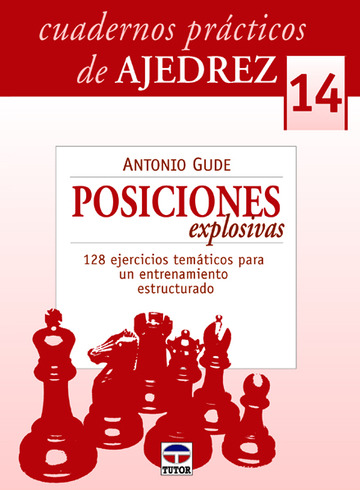 Cuadernos Prcticos De Ajedrez 14. Posiciones Explosivas