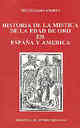 Historia de la mstica de la Edad de Oro en Espaa y Amrica