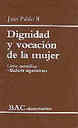 Dignidad y vocacin de la mujer. Carta apostlica Mulieris dignitatem