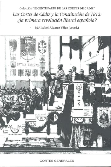 Las Cortes de Cdiz y la Constitucin de 1812: La primera revolucin liberal espaola?