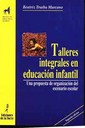 Talleres integrales en Educacin Infantil. Una propuesta de organizacin del escenario escolar