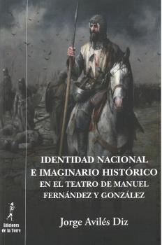 Identidad nacional e imaginario histrico en el teatro de Manuel Fernndez y Gonzlez