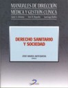 Derecho sanitario y sociedad . Manuales de Direccin Mdica y Gestin Clnica