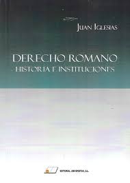 Derecho romano. Historia e instituciones