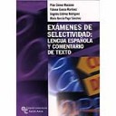 Exmenes de selectividad : Lengua espaola y cometarios de textos