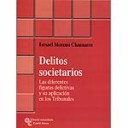 Delitos societarios . Las diferentes figuras delictivas y su aplicacin en los tribunales