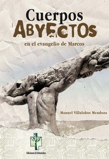 Cuerpos Abyectos En El Evangelio De Marcos