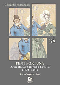 Fent Fortuna.acumulaci I Burgesia A Castell (1770-1841) (qav)