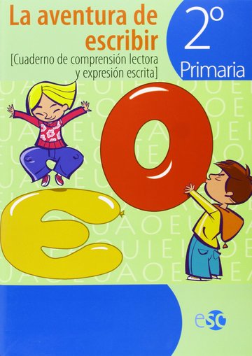 La aventura de escribir, 2 Educacin Primaria. Cuaderno de compresin lectora y expresin escrita