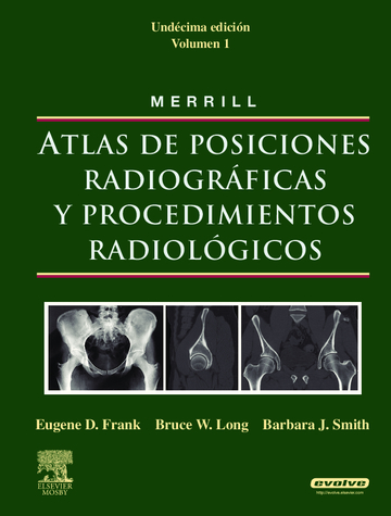 MERRILL. Atlas de Posiciones Radiogrficas y Procedimientos Radiolgicos, 3 vols. + evolve