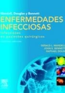 Mandell, douglas y bennett. enfermedades infecciosas. infecciones en pacientes quirrgicos
