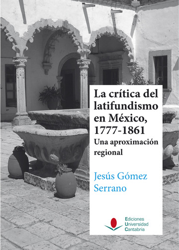 La crtica del latifundismo en Mxico, 1777-1861